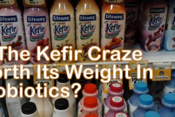 Is the Kefir Craze Worth Its weight in probiotics?
