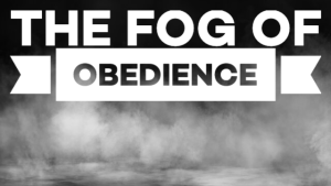 fog of obedience