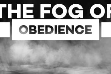 fog of obedience